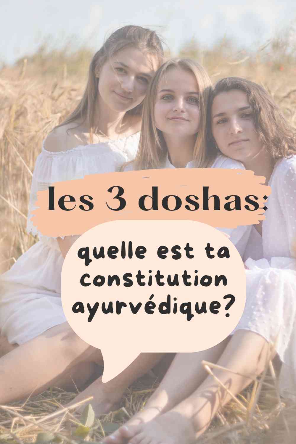 les 3 doshas en ayurveda: vata, pitta, kapha
